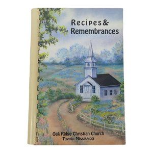Recipes And Remembrances Cookbook Spiral Bound Oak Ridge Christian Church